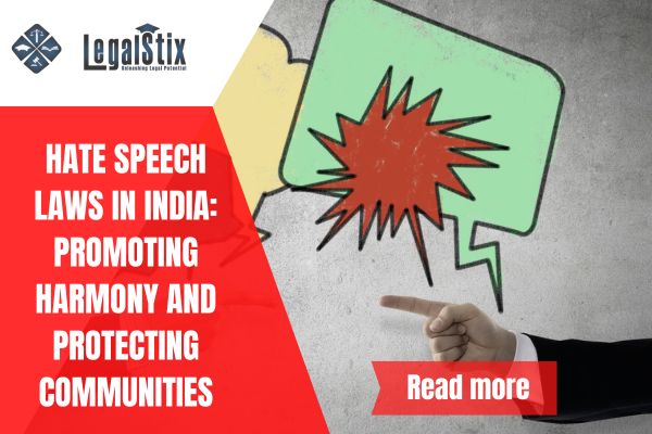 Hate Speech Laws in India: Promoting Harmony and Protecting Communities